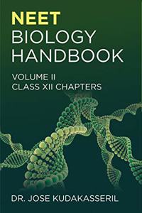 NEET BIOLOGY HANDBOOK VOLUME II : (CLASS XII CHAPTERS)