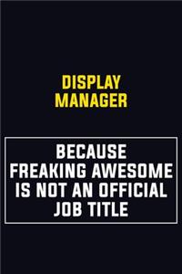 Display Manager Because Freaking Awesome Is Not An Official Job Title