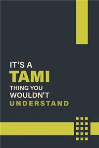 It's a Tami Thing You Wouldn't Understand