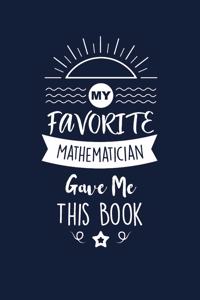 My Favorite Mathematician Gave Me This Book