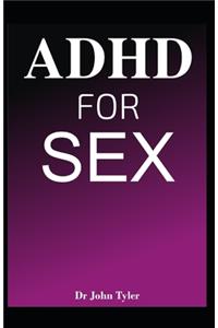ADHD for Sex