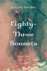Eighty-Three Sonnets, Book One