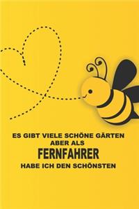 Es gibt viele schöne Gärten, aber als Fernfahrer habe ich den schönsten.