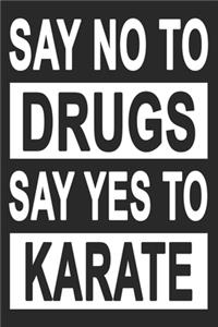 No To Drugs Yes To Karate