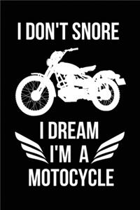 I Don't Snore I Dream I'm A Motorcycle