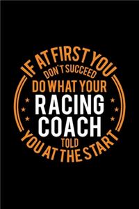 If At First You Don't Succeed Do What Your Racing Coach Told You At The Start