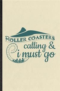 Roller Coaster's Calling I Must Go