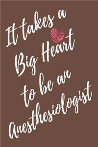 It Takes a Big Heart to be an Anesthesiologist