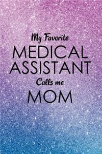 My Favorite Medical Assistant calls me MOM