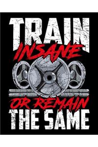 Train Insane Or Remain The Same