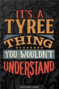 Its A Tyree Thing You Wouldnt Understand