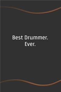 Best Drummer. Ever