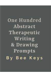 100 Abstract Therapeutic Writing and Drawing Prompts