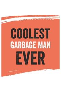Coolest garbage man Ever Notebook, garbage mans Gifts garbage man Appreciation Gift, Best garbage man Notebook A beautiful