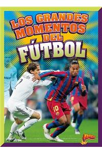 Los Grandes Momentos del Futbol