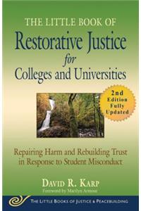 Little Book of Restorative Justice for Colleges and Universities, Second Edition: Repairing Harm and Rebuilding Trust in Response to Student Misconduct