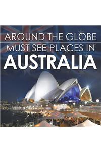 Around The Globe - Must See Places in Australia