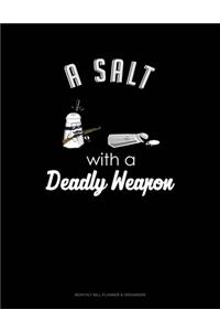 A Salt With A Deadly Weapon