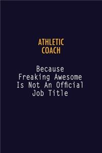 Athletic Coach Because Freaking Awesome is not An Official Job Title