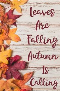 Leaves Are Falling Autumn Is Calling