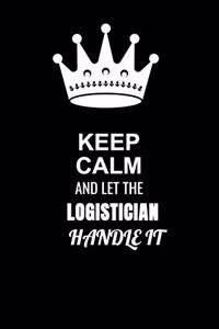 Keep Calm and Let the Logistician Handle It