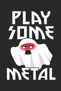 Play Some Metal