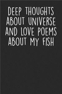 Deep Thoughts About Universe And Poem About My FIsh