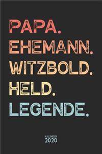 Papa. Ehemann. Witzbold. Held. Legende. Kalender 2020