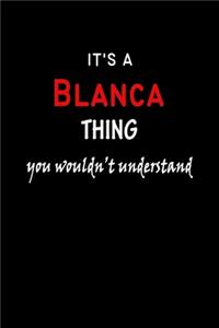 It's a Blanca Thing You Wouldn't Understandl