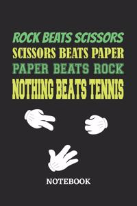 Nothing Beats Tennis Rock Paper Scissors Notebook