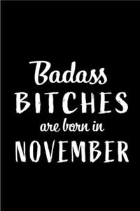 Badass Bitches Are Born In November