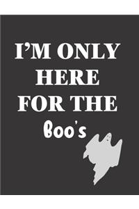I'm Only Here For The Boo's