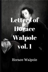 Letters of Horace Walpole, vol. 1