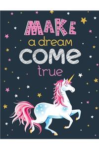 Make A Dream Come True: Pink Unicorn Sketchbook 8.5''x11'' Sketchbook for Artists and Personal Use; Sketchbook for Drawing, Doodling, Sketching, Writing, Journaling, Painti