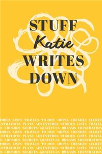 Stuff Katie Writes Down
