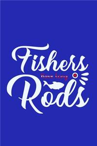 Fishers Have Long Rods