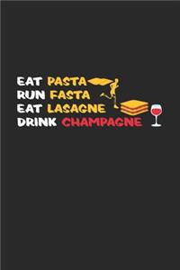 Eat Pasta Lasagne Drink Champagne