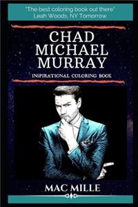 Chad Michael Murray Inspirational Coloring Book