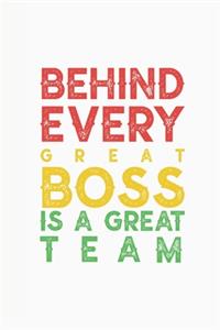 Behind Every Great Boss is a Great Team