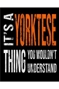 It's A Yorktese Thing You Wouldn't Understand