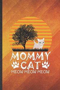 Mommy Cat Meow Meow Meow