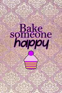 Bake Someone Happy