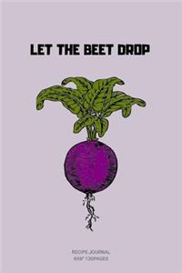 Let the Beet Drop