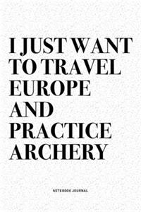 I Just Want To Travel Europe And Practice Archery