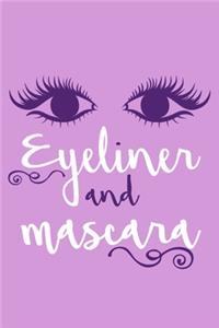 Eyeliner and Mascara