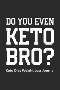 Do You Even Keto Bro? Keto Diet Weight Loss Journal