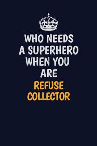 Who Needs A Superhero When You Are Refuse Collector