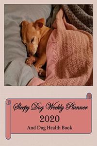 Sleepy Dog Weekly Planner 2020 And Dog Health Book