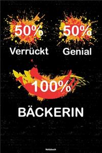50% Verrückt 50% Genial 100% Bäckerin Notizbuch