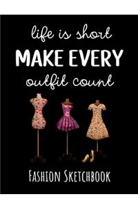 Life Is Short Make Every Outfit Count